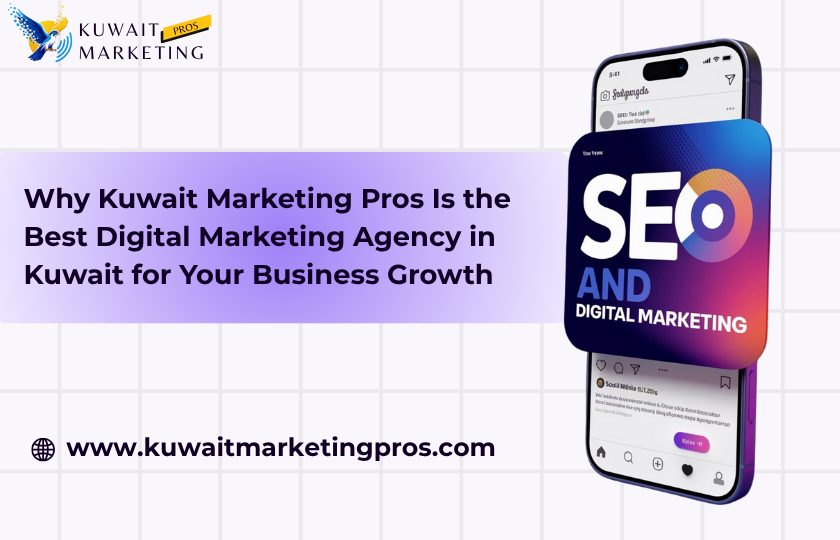 Best Digital Marketing Agency in Kuwait | Kuwait Marketing Pros